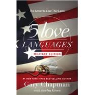 The 5 Love Languages Military Edition The Secret to Love That Lasts