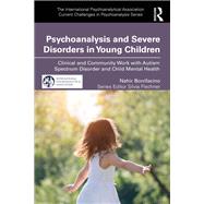Psychoanalysis and Severe Disorders in Young Children