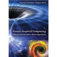 Nature-Inspired Computing: Physics and Chemistry-Based Algorithms