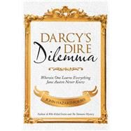 Darcy’s Dire Dilemma
