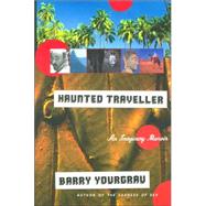 Haunted Traveler : An Imaginary Memoir