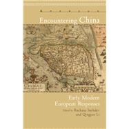 Encountering China Early Modern European Responses