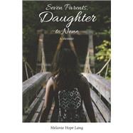 Seven Parents, Daughter to None A Memoir