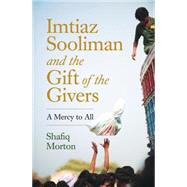 Imtiaz Sooliman and the Gift of the Givers