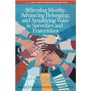 Affirming Identity, Advancing Belonging, and Amplifying Voice in Sororities and Fraternities