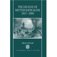 The Decline of British Radicalism, 1847-1860