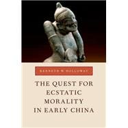 The Quest for Ecstatic Morality in Early China