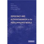 Democracy and Authoritarianism in the Postcommunist World