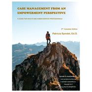 Case Management From an Empowerment Perspective: A Guide for Health and Human Service Professionals, 3rd Canadian Edition