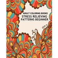 Adult Coloring Books Stress Relieving Patterns Beginner
