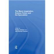 The Black Imagination, Science Fiction and the Speculative