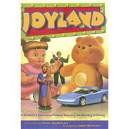 Joyland : A Children's Christmas Musical Teaching the Blessing of Giving