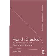 French Creoles: A Comprehensive and Comparative Grammar