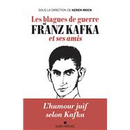 Les Blagues de guerre de Franz Kafka et ses amis