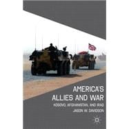 America's Allies and War Kosovo, Afghanistan, and Iraq