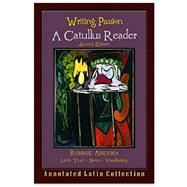 Writing Passions: A Catullus Reader