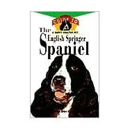 The English Springer Spaniel An Owner's Guide to a Happy Healthy Pet