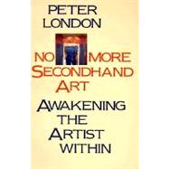 No More Secondhand Art Awakening the Artist Within