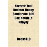 Kaveret : Yoni Rechter, Danny Sanderson, Gidi Gov, Natati la Khayay