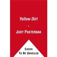 Yellow Dirt An American Story of a Poisoned Land and a People Betrayed