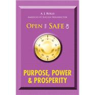 Open the Safe of Purpose, Power & Prosperity