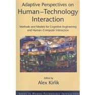 Adaptive Perspectives on Human-Technology Interaction Methods and Models for Cognitive Engineering and Human-Computer Interaction