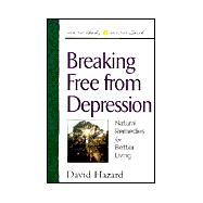 Breaking Free from Depression : Natural Remedies for Better Living