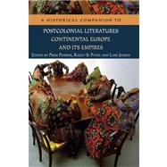 A Historical Companion to Postcolonial Literatures - Continental Europe and its Empires