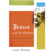 Jesus and the Gospels : An Introduction and Survey, Second Edition