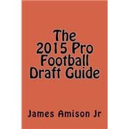 The 2015 Pro Football Draft Guide