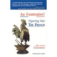 Au Contraire! : Figuring Out the French