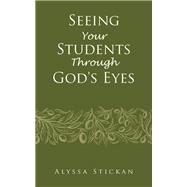 Seeing Your Students Through God's Eyes