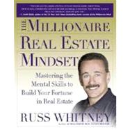 Millionaire Real Estate Mindset : Mastering the Mental Skills to Build Your Fortune in Real Estate