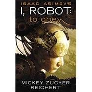 Isaac Asimov's I Robot: To Obey