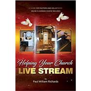 Helping Your Church Live Stream: How to spread the message of God with live streaming