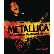 Metallica The Complete Illustrated History