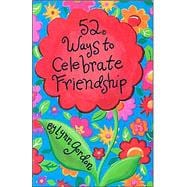 52 Ways to Celebrate Friendship 52 Deck Series