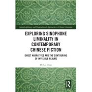 Exploring Sinophone Liminality in Contemporary Chinese Fiction