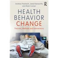 Health Behavior Change: Theories, Methods and Interventions