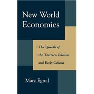 New World Economies The Growth of the Thirteen Colonies and Early Canada