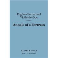 Annals of a Fortress (Barnes & Noble Digital Library)