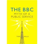 The BBC Myth of a Public Service