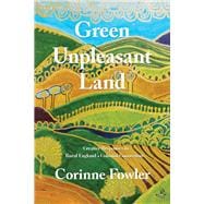 Green Unpleasant Land Creative Responses to Rural England's Colonial Connections
