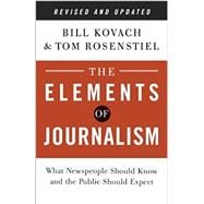 Kindle Book: The Elements of Journalism, Revised and Updated 3rd Edition: What Newspeople Should Know and the Public Should Expect 3 Rev Upd Edition, Kindle Edition (ASIN B00DAD25I4)