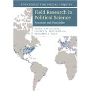 Field Research in Political Science: Practices and Principles