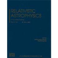 Relativistic Astrophysics: 4th Italian-sino Workshop, Pescara, Italy, 20-28 July, 2007