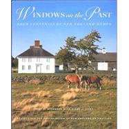Windows on the Past : Four Centuries of New England Homes
