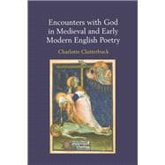 Encounters with God in Medieval and Early Modern English Poetry