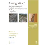Going West?: The Dissemination of Neolithic Innovations between the Bosporus and the Carpathians