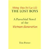 Lost Boys : A Parochial Novel of the Vietnam Generation